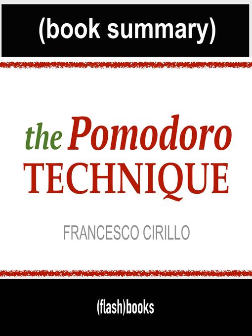 Title details for The Pomodoro Technique--Book Summary by FlashBooks - Available